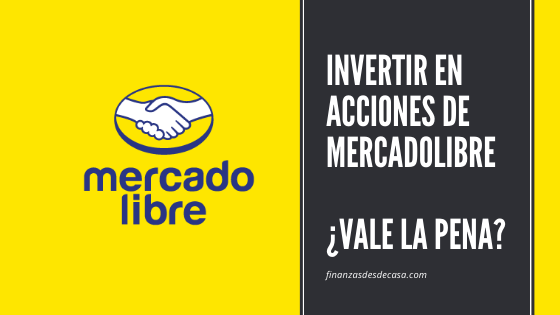 Lee más sobre el artículo Invertir en Acciones de MercadoLibre – ¿Vale la pena?