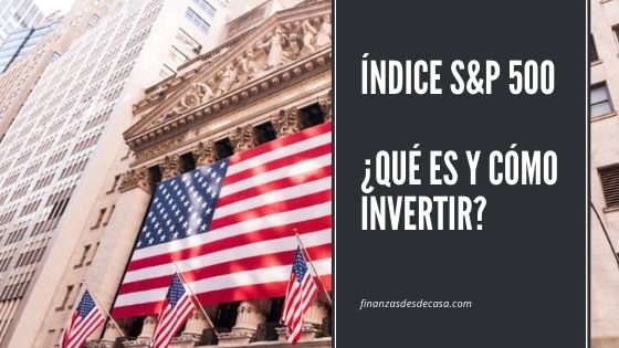 Lee más sobre el artículo S&P 500 Índice – ¿Qué es y cómo invertir?