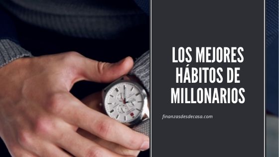 Lee más sobre el artículo Hábitos de Millonarios para tu día a día