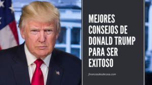 Lee más sobre el artículo Mejores Consejos de Donald Trump Para Ser Exitoso